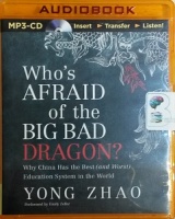 Who's Afraid of the Big Bad Dragon? written by Yong Zhao performed by Emily Zeller on MP3 CD (Unabridged)